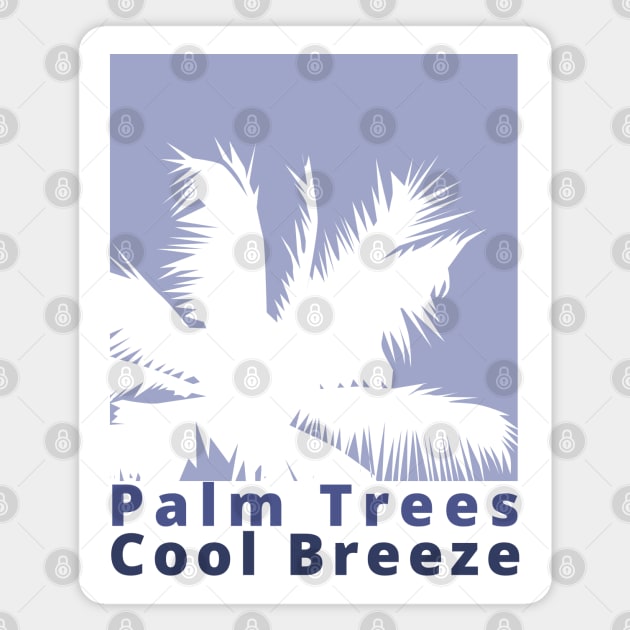 Palm Trees, Cool Breeze. Summertime, Fun Time. Fun Summer, Beach, Sand, Surf Design. Magnet by That Cheeky Tee